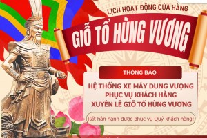 THÔNG BÁO LỊCH HOẠT ĐỘNG CỬA HÀNG DỊP LỄ GIỖ TỔ HÙNG VƯƠNG 2025