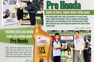 DẦU NHỜN Pro Honda ĐỘNG CƠ ÊM ÁI, HÀNH TRÌNH THÊM XANH