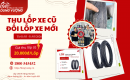 THU LỐP XE CŨ – ĐỔI LỐP XE MỚI 