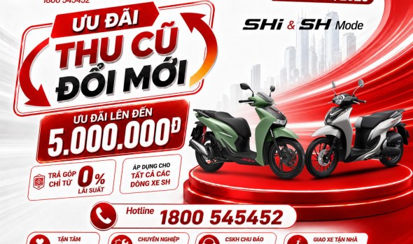 ƯU ĐÃI THU CŨ – ĐỔI MỚI, LÊN ĐỜI XE SH NGAY HÔM NAY!
